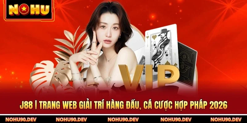 J88 | Trang Web Giải Trí Hàng Đầu, Cá Cược Hợp Pháp 2026